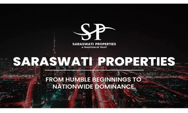 Saraswati Properties: From humble beginnings to nationwide dominance